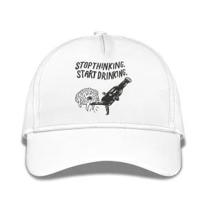 Stopthinking Startdrinking Funny Embroidered Baseball Caps